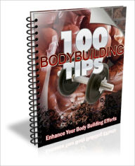 Title: 100 Bodybuilding Tips EVERY Fitness Enthusiast Should Know!, Author: Lou Diamond