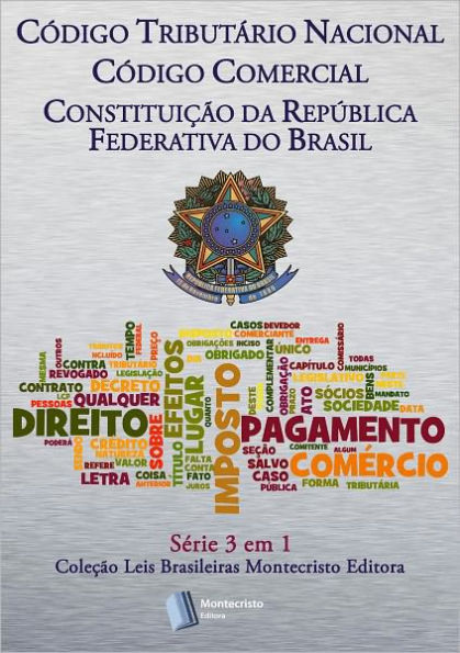 Código Tributário Nacional; Código Comercial; Constituição Da República Federativa do Brasil - Série 3 em 1 Montecristo Editora