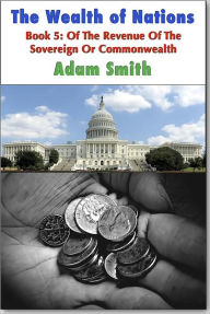 Title: The Wealth of Nations – Book 5, Author: Adam Smith