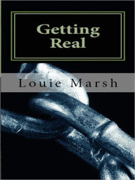 Title: Getting Real, Author: Louie Marsh