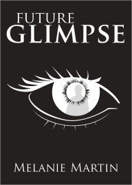 Title: Future Glimpse, Author: Melanie Nelson