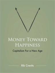 Title: Money Toward Happiness, Author: Rik Crevits
