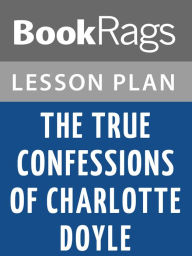 Title: The True Confessions of Charlotte Doyle Lesson Plans, Author: BookRags