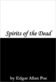 Title: Spirits of the Dead, Author: Edgar Allan Poe