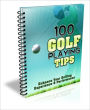 100 Golf Playing Tips - Enhance Your Golfing Experience And Performance