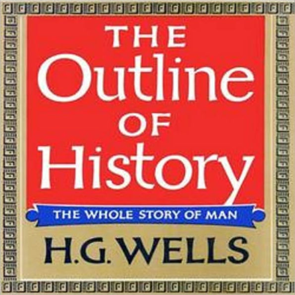 The Outline of History by H.G. Wells - 1920 Edition