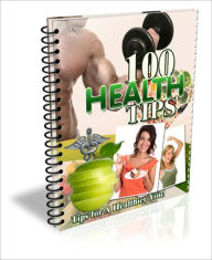 Title: For Your Well Being - 100 Health Tips - Tips For A Healthier You, Author: Irwing