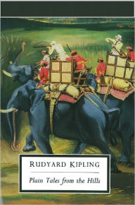 Title: Plain Tales From the Hills by Rudyard Kipling (Full Version), Author: Rudyard Kipling