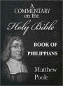 Matthew Poole's Commentary on the Holy Bible - Book of Philippians (Annotated)