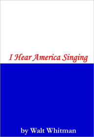 Title: I Hear America Singing, Author: Walt Whitman