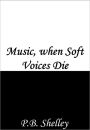 Music, when Soft Voices Die