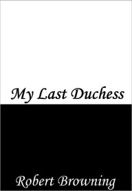 Title: My Last Duchess, Author: Robert Browning