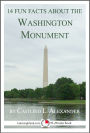 14 Fun Facts About the Washington Monument: A 15-Minute Book