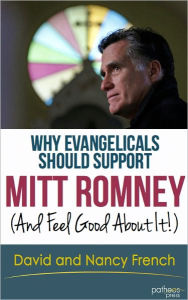 Title: Why Evangelicals Should Support Mitt Romney (And Feel Good About It!), Author: David French