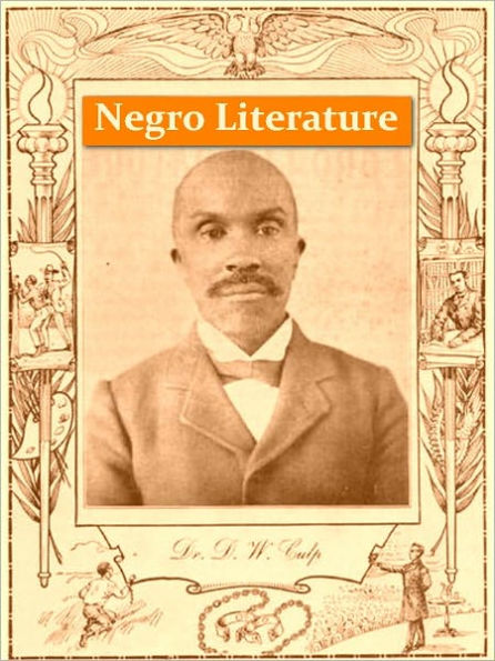 Twentieth Century Negro Literature; Or, a Cyclopedia of Thought on the Vital Topics Relating to the American Negro [Illustrated]