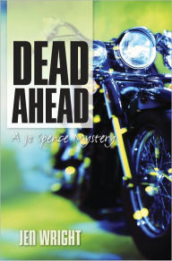 Title: Dead Ahead: A Jo Spence Mystery, Author: Jen Wright