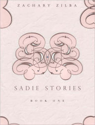 Title: Sadie Stories, Author: Zachary Zilba