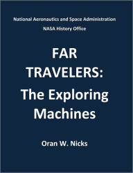 Title: FAR TRAVELERS: The Exploring Machines, Author: Orin W. Nicks