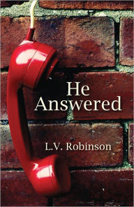 Title: He Answered, Author: L.V. Robinson