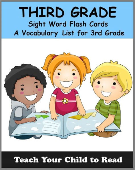 Third Grade Sight Word Flash Cards: A Vocabulary List of 41 Sight Words for 3rd Grade (Teach Your Child To Read)