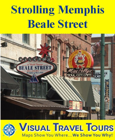 STROLLING MEMPHIS' BEALE STREET - A Self-guided Pictorial Walking Tour