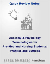 Title: Anatomy & Physiology Terminologies for PreMed and Nursing Students: Prefixes and Suffixes, Author: Gupta