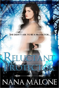 Title: Reluctant Protector, Author: Nana Malone
