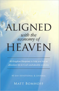 Title: Aligned with the Economy of Heaven, Author: Matt Bomhoff