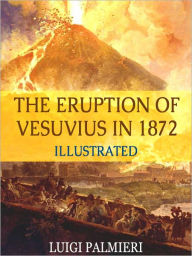 Title: The Eruption of Vesuvius in 1872 (Illustrated), Author: Luigi Palmieri