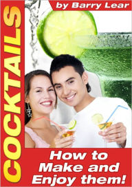 Title: Cocktails - How to Make and Enjoy Them, Author: Barry Lear