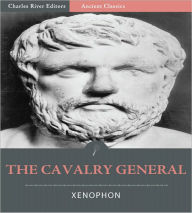 Title: The Cavalry General (Illustrated), Author: Xenophon