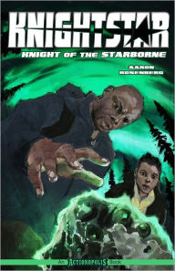 Title: Knight Star: Knight of the Starborne, Author: Aaron Rosenberg