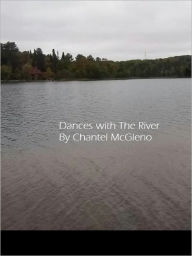 Title: Dances With The river, Author: Chantel McGleno