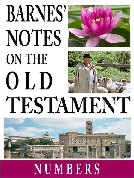 Barnes' Notes on the Old Testament-Book of Numbers (Annotated)