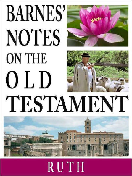 Barnes' Notes on the Old Testament-Book of Ruth (Annotated)