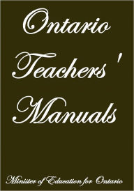 Title: ONTARIO TEACHERS' MANUALS, Author: Minister of Education for Ontario