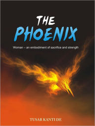 Title: The Phoenix, Author: Kanti De Tusar