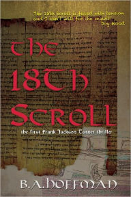 Title: The 18th Scroll, Author: B. A. Hoffman