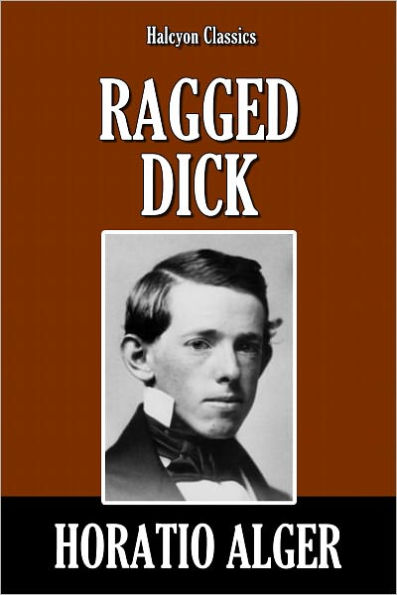 Ragged Dick By Horatio Alger [Horatio Alger #4] By Horatio Alger ...