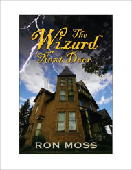 Title: The Wizard Next Door, Author: Moss