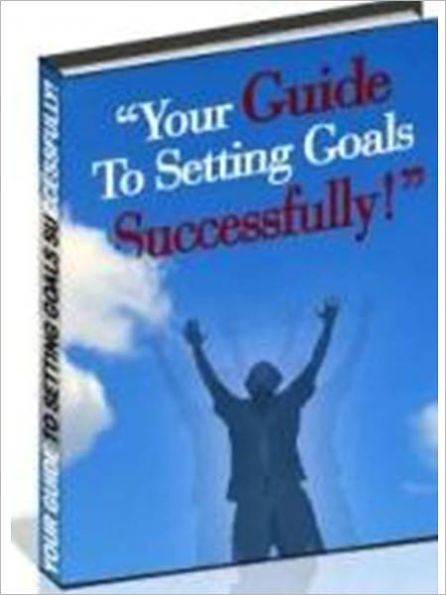 Your Guide to Successfully Setting Goals - AAA+++