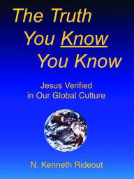 Title: The Truth You Know You Know, Author: N. Kenneth Rideout