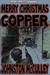 Title: Merry Christmas, Copper!, Author: Johnston McCulley