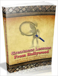 Title: Greatness Lessons From Hollywood - Learn the art of marketing success by studying the rich and famous (New Edition), Author: Joye Bridal