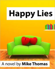 Title: Happy Lies, Author: Mike Thomas