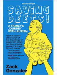 Title: Saving Deets!: A Family's Journey with Autism, Second Edition, Author: Zack Gonzalez