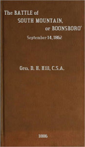 Title: The Battle of South Mountain, or Boonsboro' [1886], Author: Daniel Harvey Hill