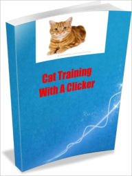 Title: Cat Training With A Clicker, Author: Linda Ricker