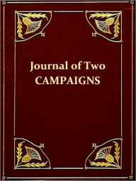 Title: A Journal of Two Campaigns of the Fourth Regiment of U.S. Infantry in the Michigan and Indiana Territories under the Command of Col. John P. Boyd and Lt. Col. James Miller during the Years 1811 and 12 [Illustrated], Author: Adam Walker