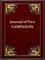 A Journal of Two Campaigns of the Fourth Regiment of U.S. Infantry in the Michigan and Indiana Territories under the Command of Col. John P. Boyd and Lt. Col. James Miller during the Years 1811 and 12 [Illustrated]